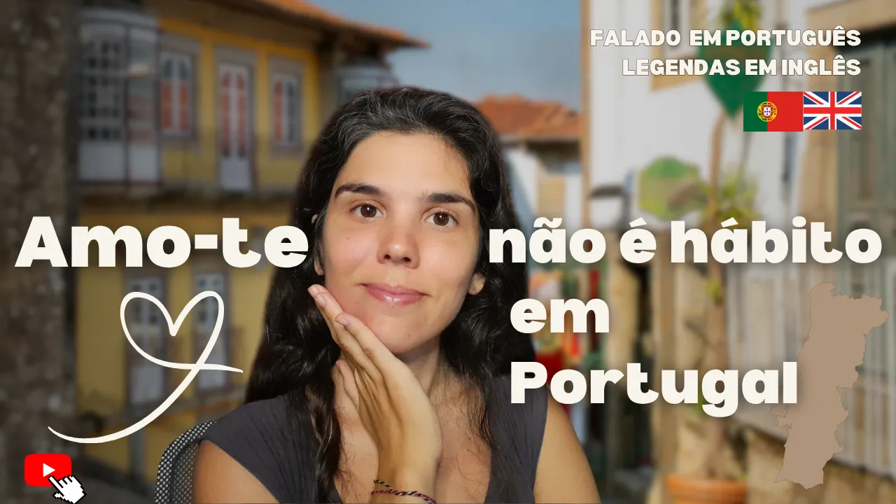 Why “I Love You” Isn’t Said Lightly in Portugal